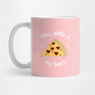 You Stole a Pizza My Heart V2 Mug